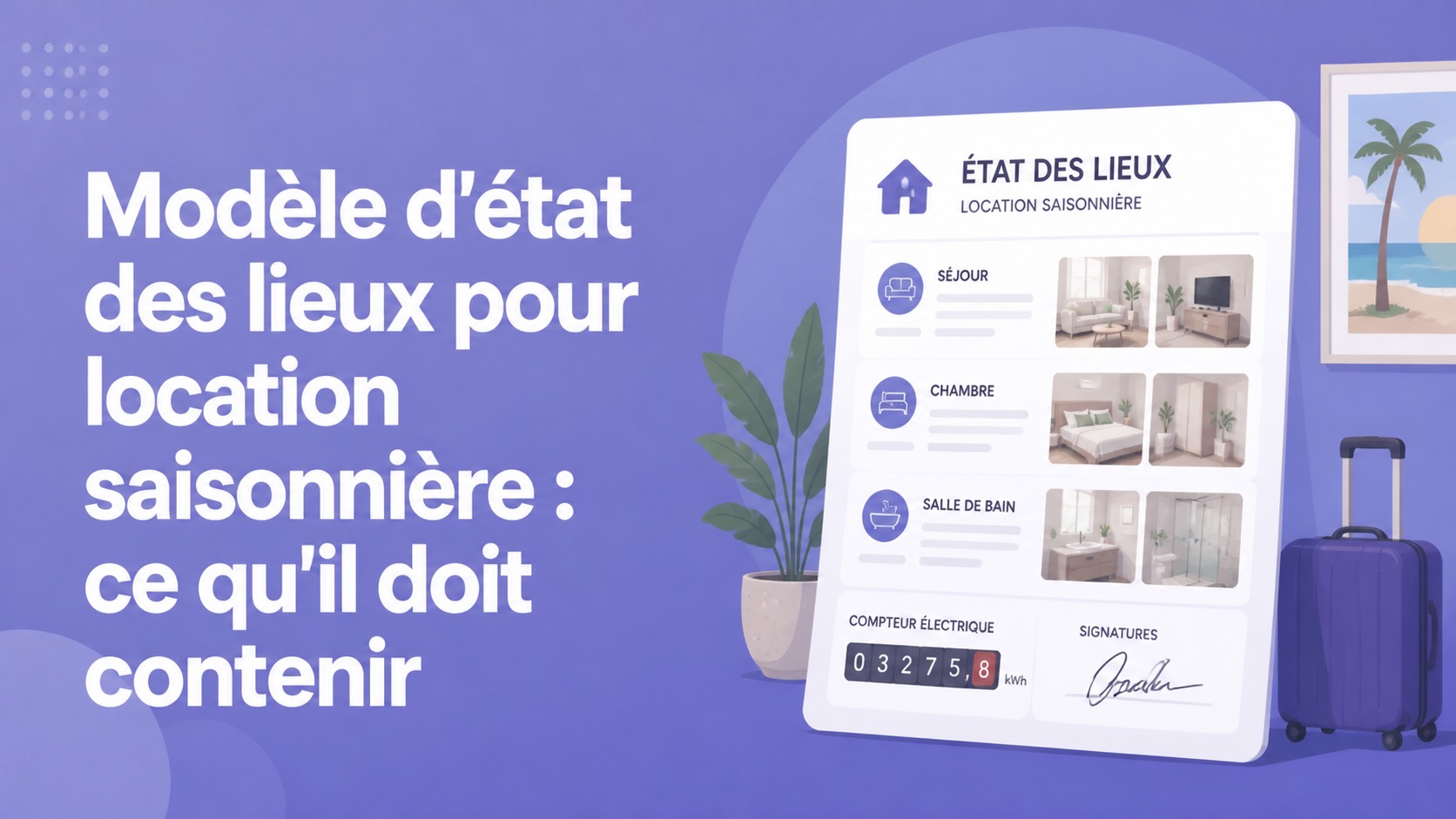 Modèle d'état des lieux pour location saisonnière : ce qu'il doit contenir